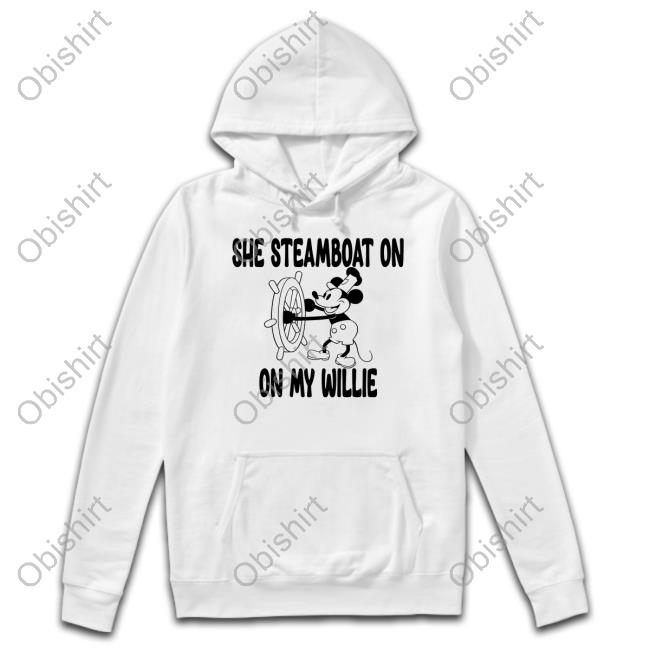 She Steamboat On My Willie Shirt
