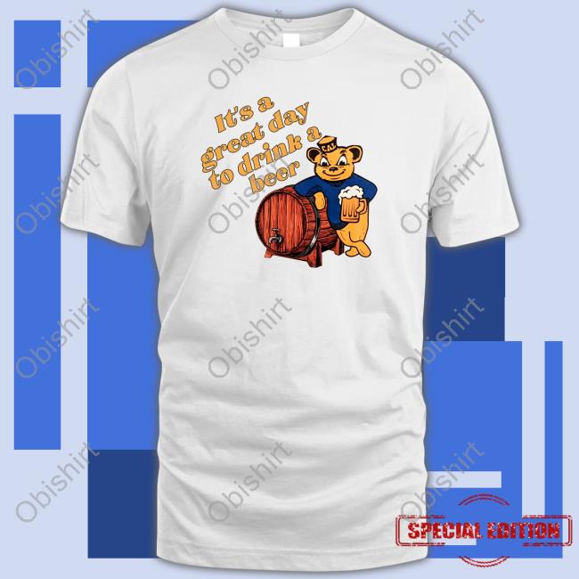 It's A Great Day To Drink A Beer Tee