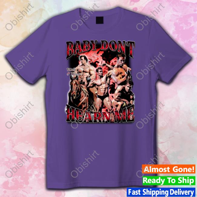Official Baby Don't Hearn Me Tee Shirt Titan Crew