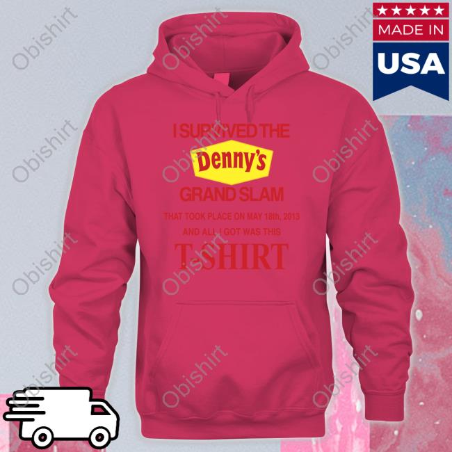 Barelylegalclothing I Survived The Denny's Grand Slam That Took Place On May 18Th 2013 And All I Got Was This T-Shirt Tees Barely Legal Clothes Merch