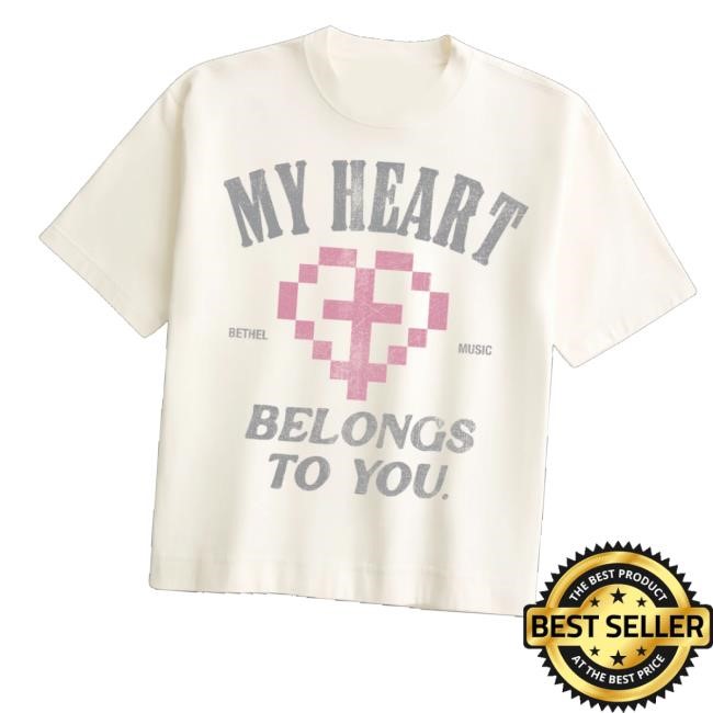 Bethel Music Merch My Heart Belongs To You Hoodie Sweatshirt