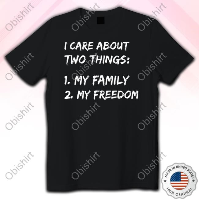 I Care About Two Things 1 My Family 2 My Freedom Hoodie
