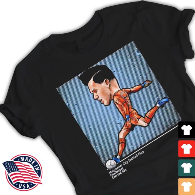 Ederson Manchester City Cartoon shirt