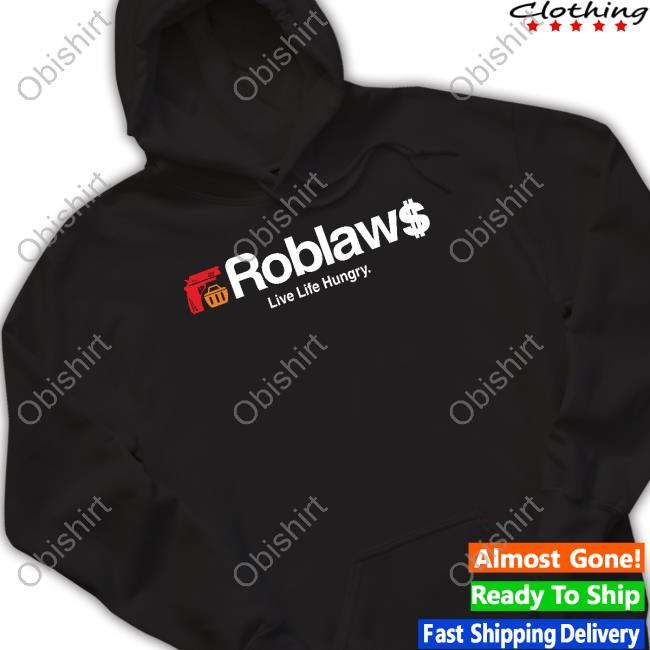 Roblaws Loblaws Satire Live Life Hungry Hoodie