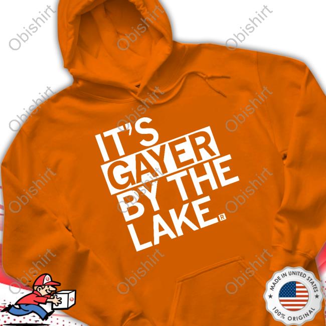 It’S Gayer By The Lake Hooded Sweatshirt