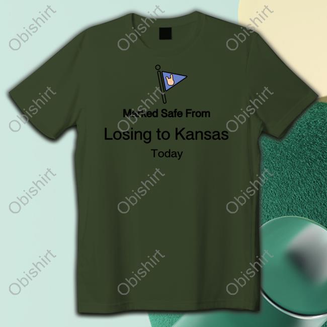 Kyle Umlang Marked Safe From Losing To Kansas Today Shirts Kyleumlang