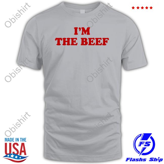 I'm The Beef Shirt