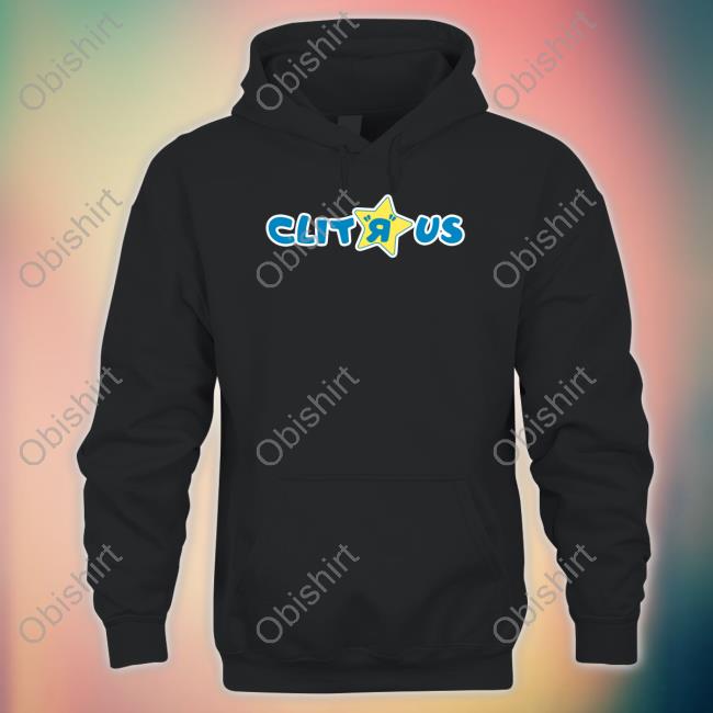 Clit R Us Tee Shirts
