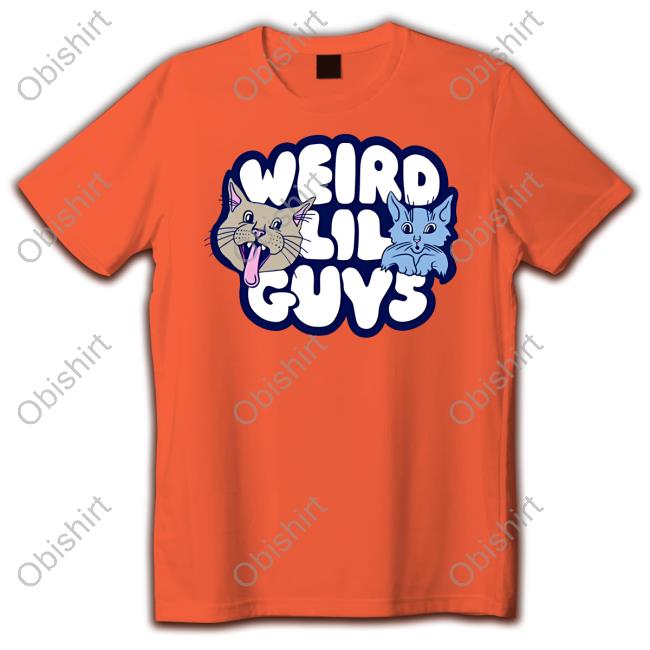 Cats Being Weird Little Guys Weird Lil Guys Shirts