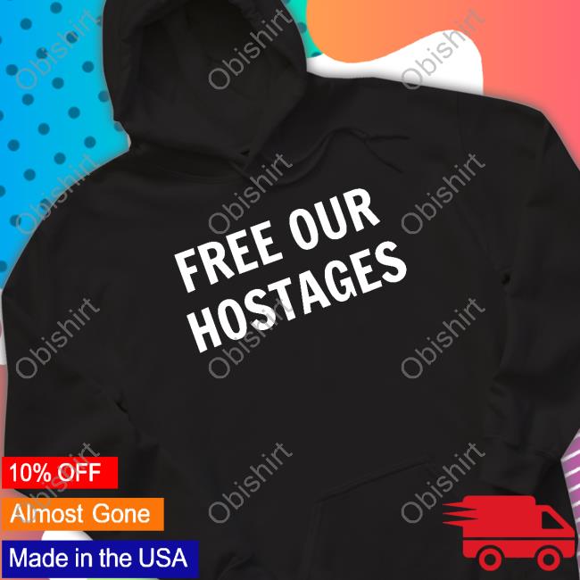 Free Our Hostages Shirts