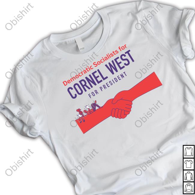 Cornelwest2024 Democratic Socialists For Cornel West For President Official Shirt