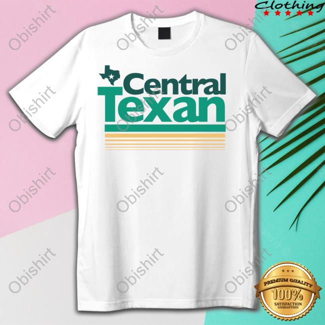 Texashumor Central Texan Shirt