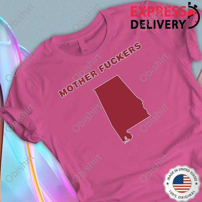 Lucca International Mother Fuckers Alabama Crewneck Sweatshirt Lucca International Mother Fuckers Alabama Long Sleeve Shirt