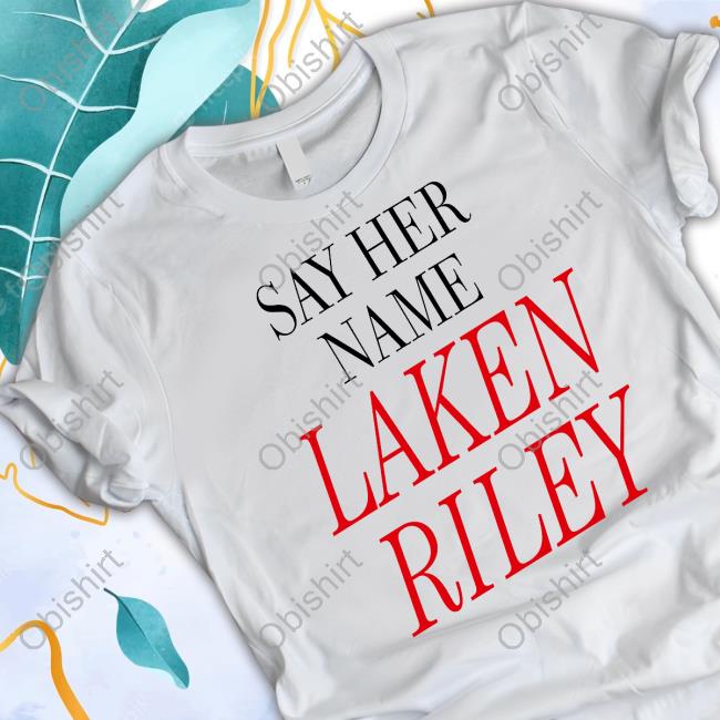Say Her Name Laken Riley Hoodie Sweatshirt