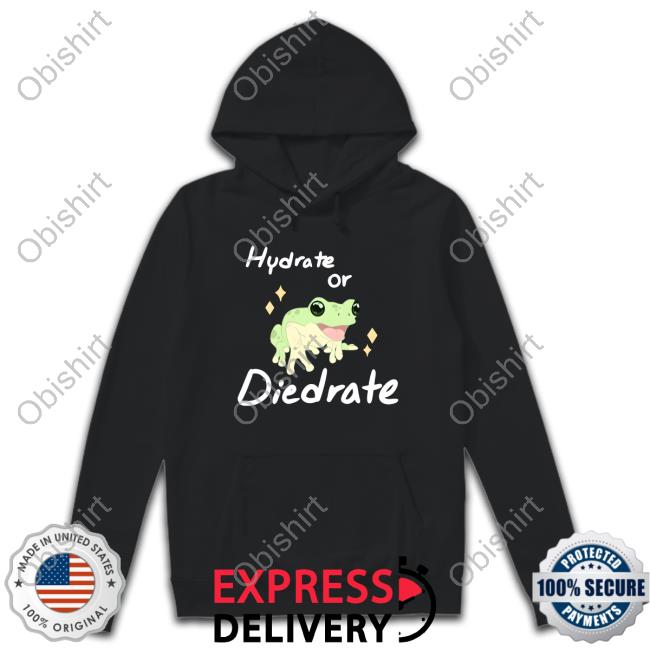 Hydrate Or Diedrate Shirt Lily Moon