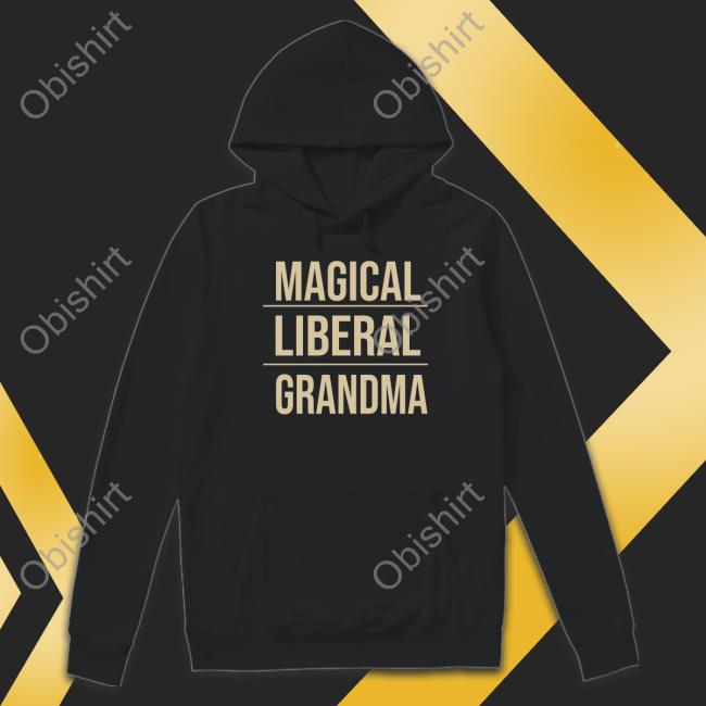 Magical Liberal Grandma Funny Shirt Magical Liberal Grandma Funny Shirt