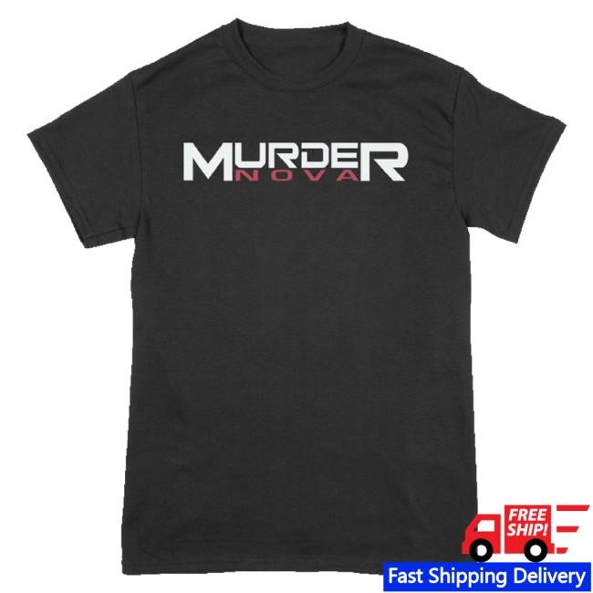Official Murder Nova Merch Classic Murder Nova Shirts