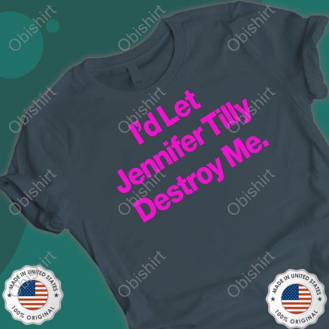 Ama Lea I'd Let Jennifer Tilly Destroy Me Shirt, T Shirt, Hoodie, Sweater, Long Sleeve T-Shirt And Tank Top