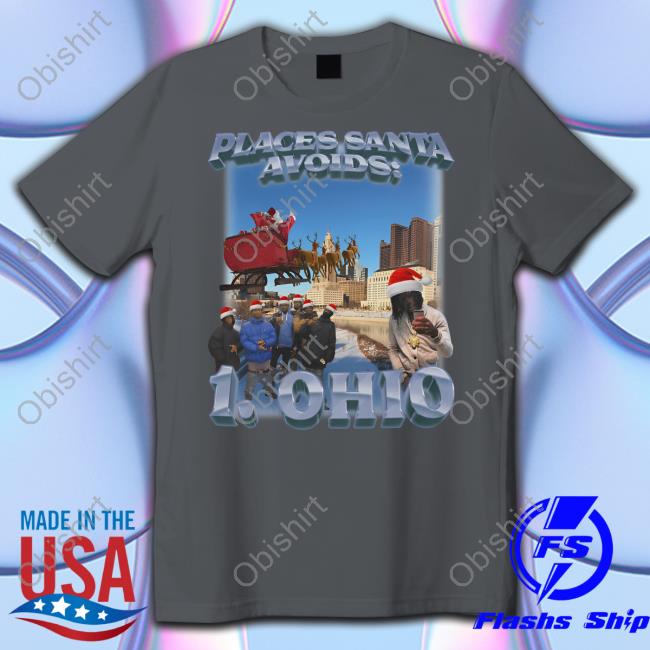 Places Santa Avoids 1 Ohio Tee Shirts