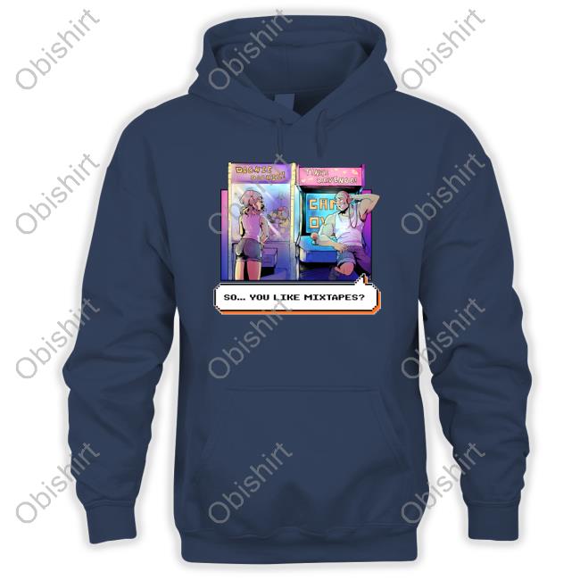 Dachie Dachie Tina's Revenge Arcade So You Like Mixtapes Hoodie Sweatshirt
