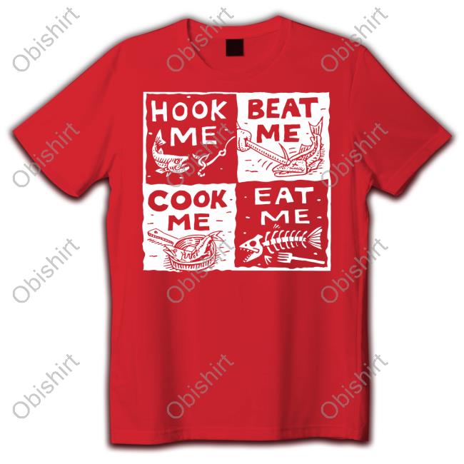 Kweenratmother Hook Me Beat Me Cook Me Eat Me T-Shirt