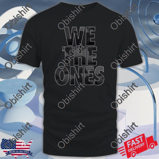 We The Ones Troops Camo T Shirts