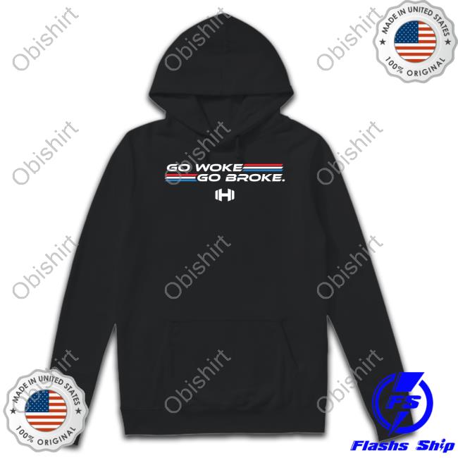 Hodgetwins Merch Go Woke Go Broke Shirt
