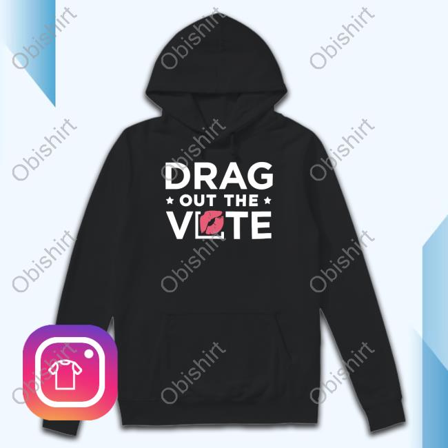 Dragqueenmerch Drag Out The Vote Shirts