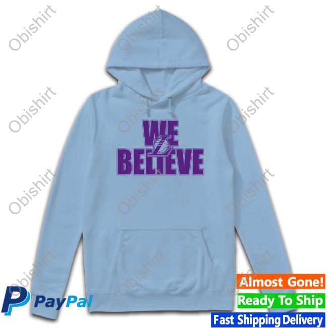 We Believe Los Angeles Hoodie Sweatshirt We Believe La T Shirt