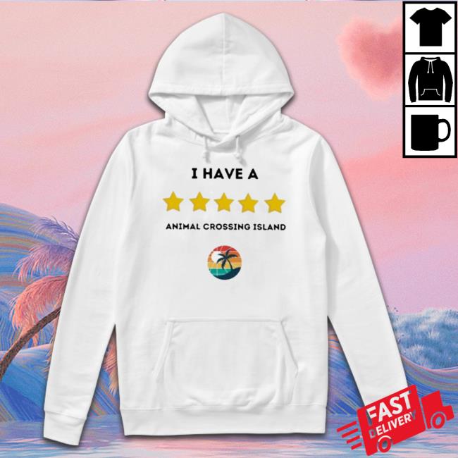 Official I Have A 5 Stars Animal Crossing Island Shirt Official I Have A 5 Stars Animal Crossing Island shirt