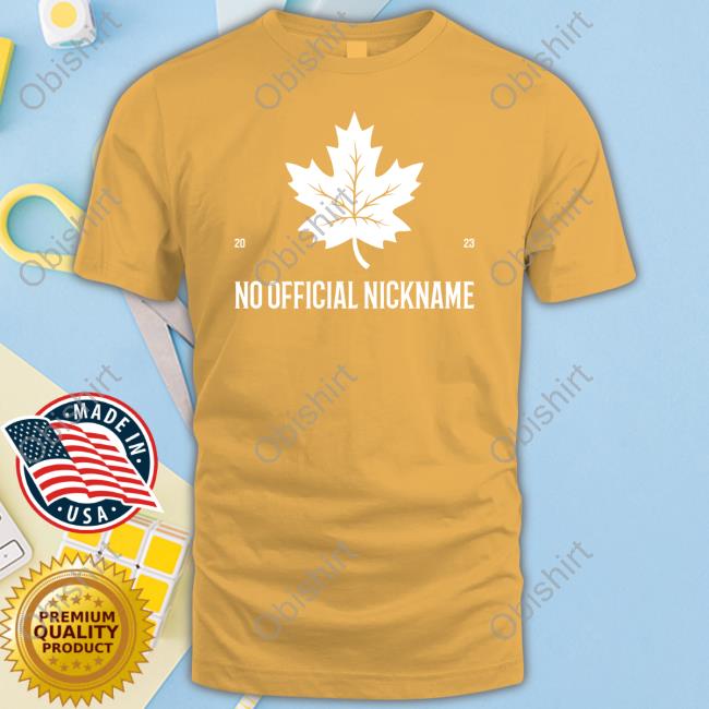 Olive & York Canada No Official Nickname 2023 Hoodie Olive & York Canada No Official Nickname 2023 Tees