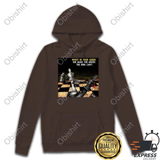 Expert Youtube Viewer Invest In Your Queen She Make The Moves The King Can't Hooded Sweatshirt Pondexplorer
