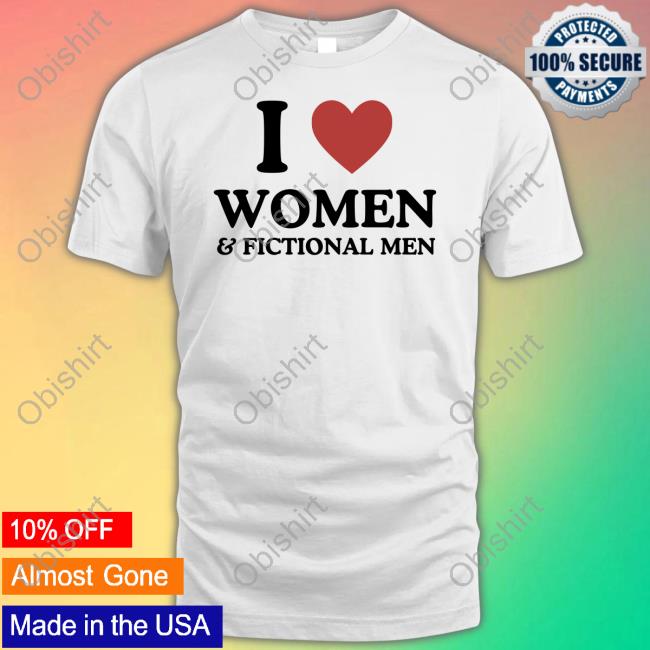 Girly Core Pride Shirts I Love Women And Fictional Men Tee
