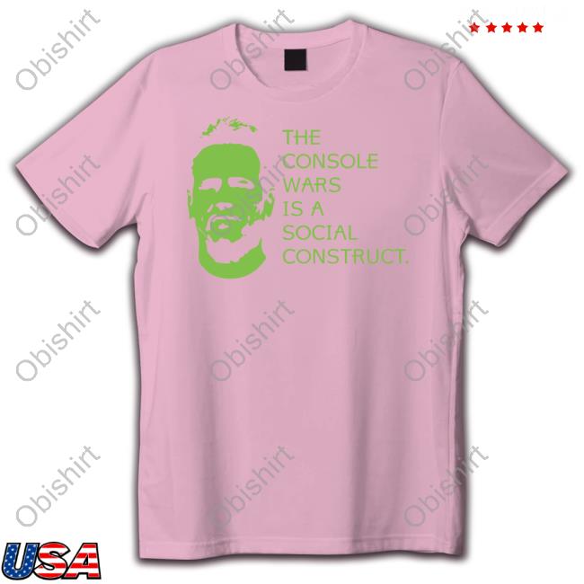 The Console Wars Is A Social Construct T Shirt