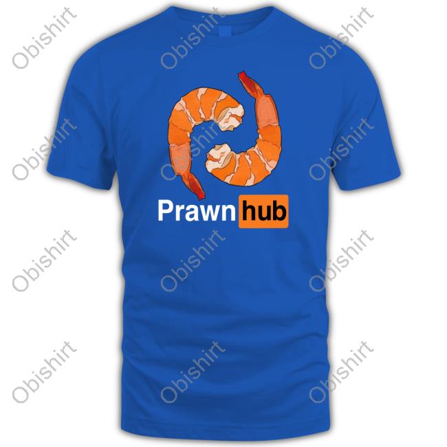 Shirtsthatgohard Prawn Hub Tee