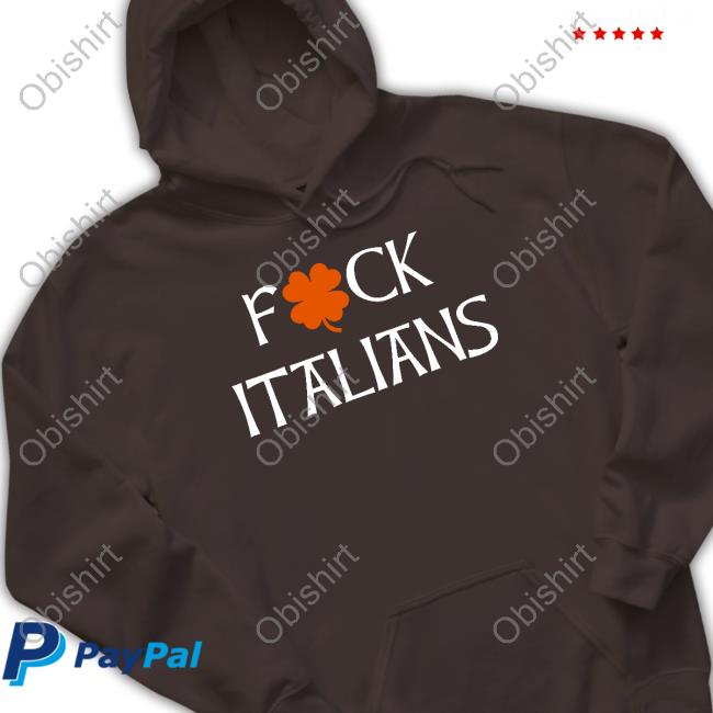 Fuck Italians Classic Shirt