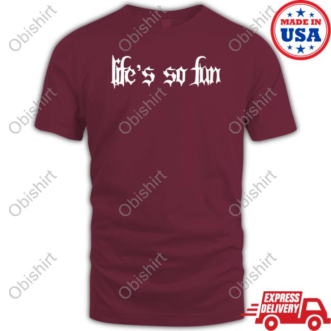 Life's So Fun Tee Whereismuna Merch Life's So Fun Tee Shirt