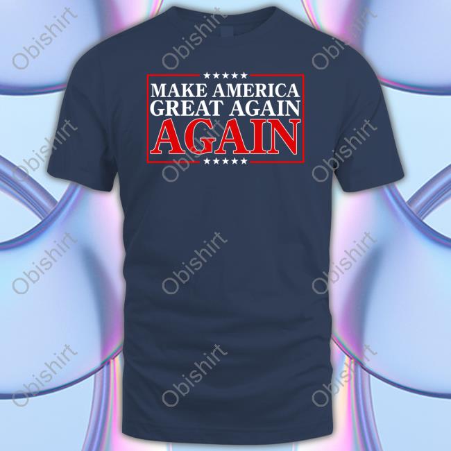 Don Jr Store Make America Great Again Again T Shirt