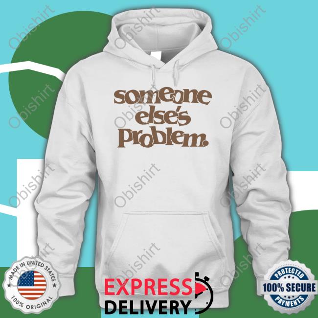 Somebody Else's Problem Funny T Shirt