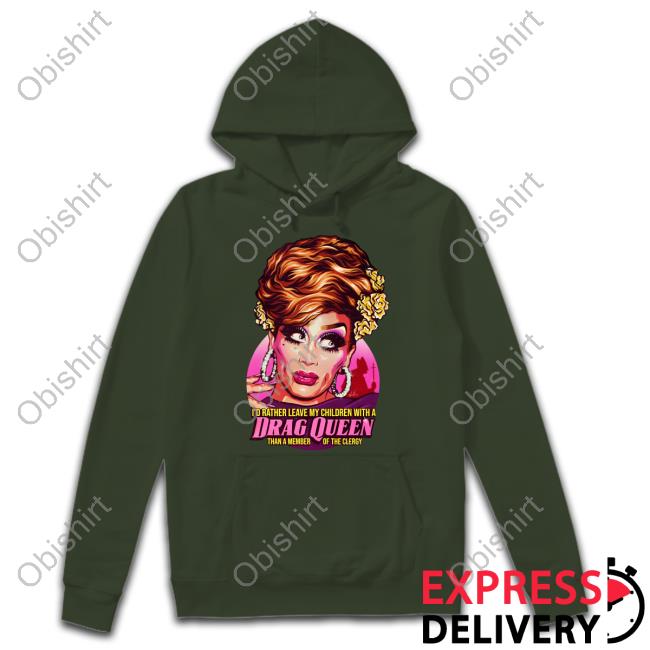 Nordacious Merch I'd Rather Leave My Children With A Drag Queen Than A Member Of The Clergy Tee Shirt