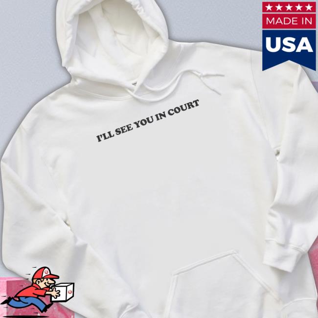 Product I’Ll See You In Court Crewneck Sweatshirt