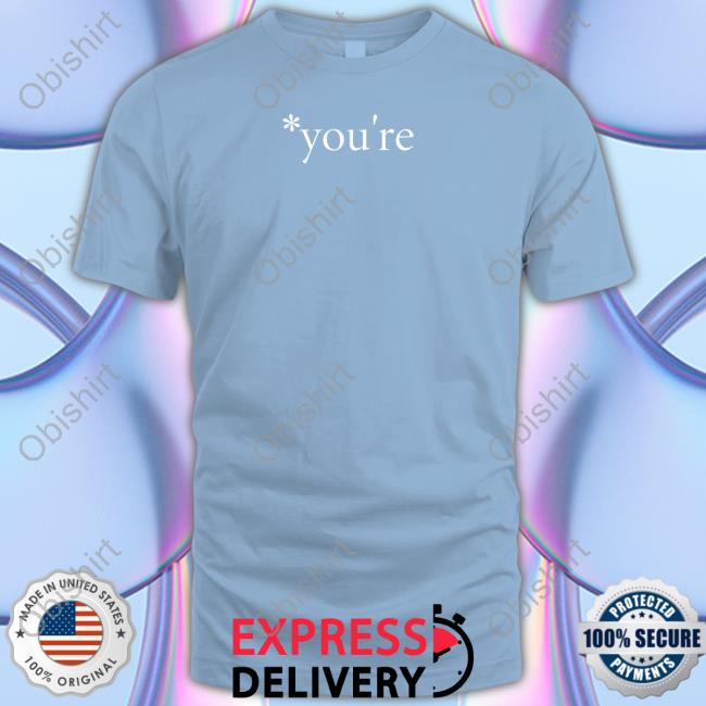 You're Tee Shirt The Real Hoarse