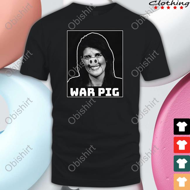 Official Nikki Haley War Pig Hoodie