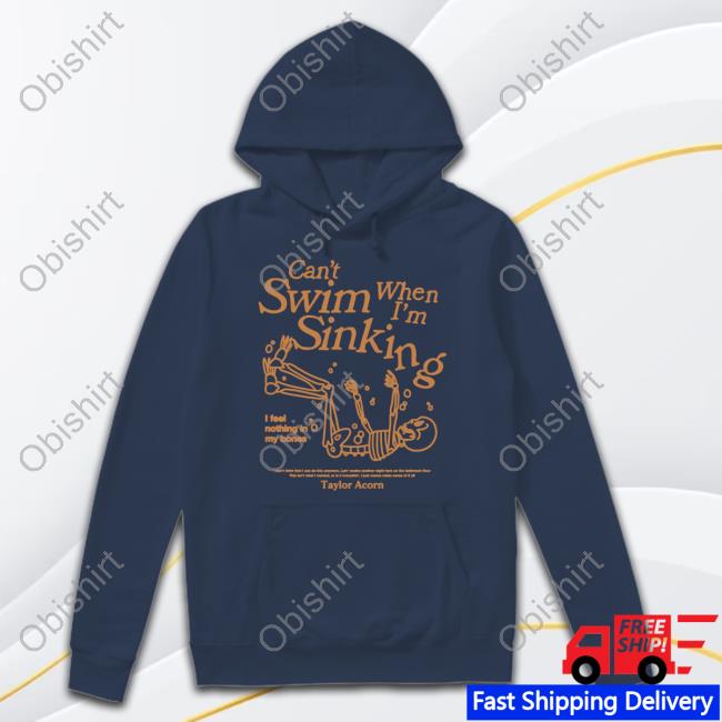 Can't Swim When I'm Sinking Hoodie