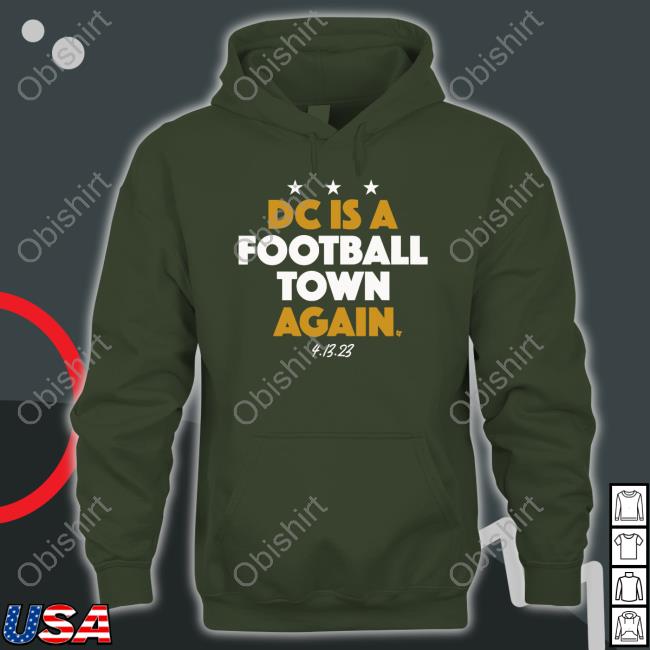 George Carmi Dc Is A Football Town Again 413 23 Tee Shirt Dc Is A Football Town Again 413 23 Sweatshirt