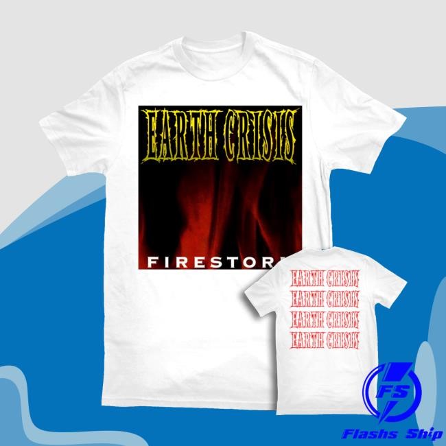 Earth Crisis Merch Firestorm T-Shirt Earth Crisis Merch Firestorm Crewneck Sweatshirt