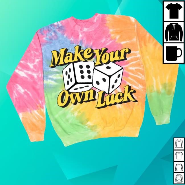 Trending Girli Girl Boutique Merch Make Your Own Luck T-Shirt, Hoodie, Tank Top, Sweater And Long Sleeve T-Shirt
