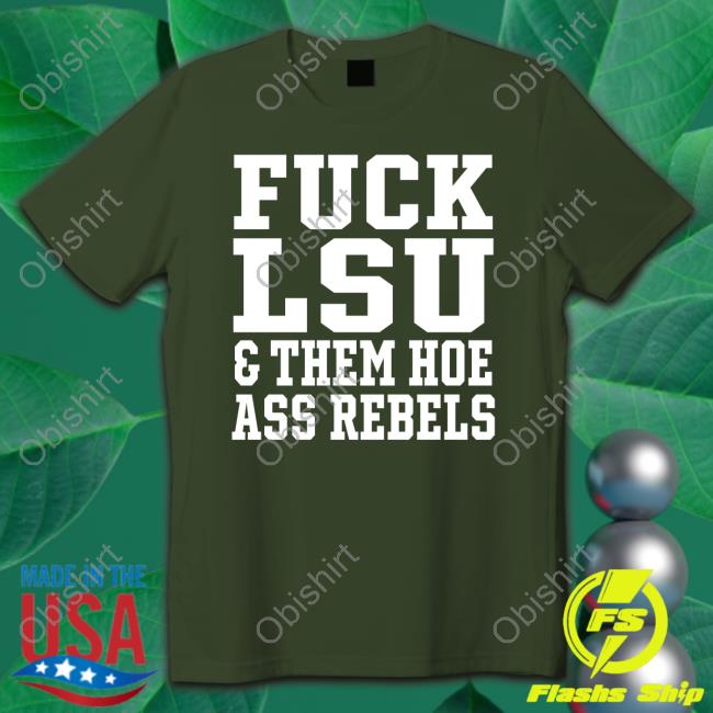 Bunkie Perkins Fuck Lsu Them Hoe Ass Rebels Shirt