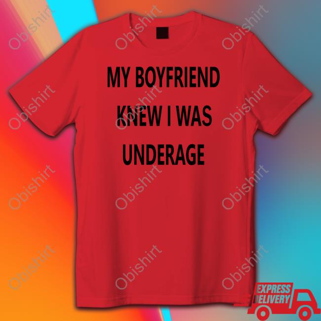 My Boyfriend Knew I Was Underage Hoodie