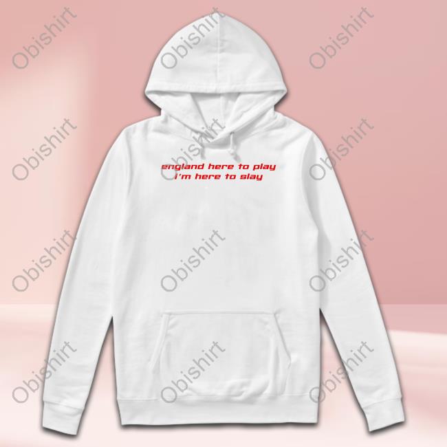 Siswhatsthetee England Here To Play I'm Here To Slay T Shirt